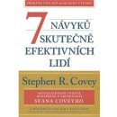 7 návyků skutečně efektivních lidí / Ověřené postupy osobního rozvoje, kterými můžete změnit nejen sami sebe - Stephen M. R. Covey