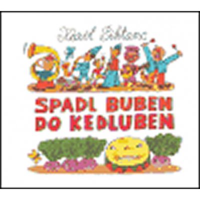 Spadl buben do kedluben - Šiktanc Karel