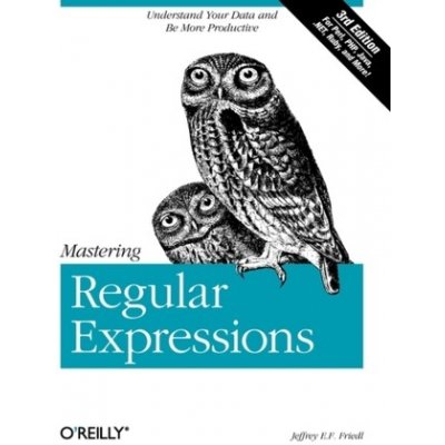 Mastering Regular Expressions - Jeffrey Fiedl – Hledejceny.cz