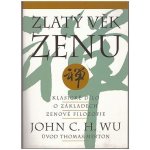 Zlatý věk zenu - John C. H. Wu – Hledejceny.cz