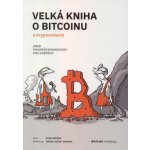 Velká kniha o bitcoinu a kryptoměnách aneb Finanční gramotnost pro každého – Hledejceny.cz