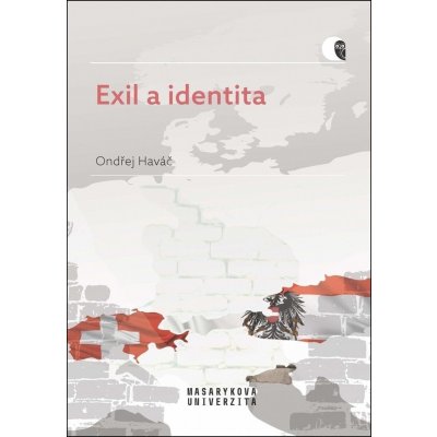 Exil a identita - Posrpnový exil v Rakousku a Švýcarsku - Haváč Ondřej