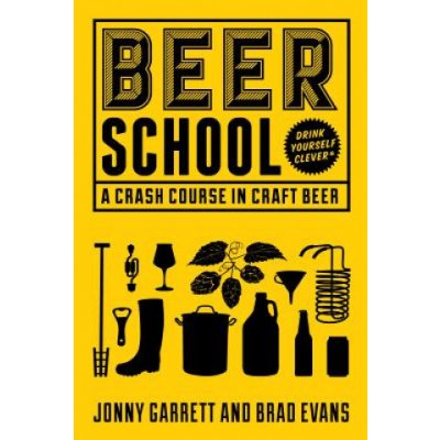 Beer School: A Crash Course in Craft Beer Craft Beer Book, Beer Guide, Homebrew Book, and Beer Lovers Gift Garrett JonnyPaperback – Zboží Mobilmania