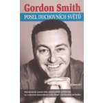 Posel duchovních světů - Gordon Smith – Hledejceny.cz