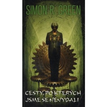 Cesty, po kterých jsme se nevydali Simon R. Green