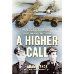 a higher call by adam makos
