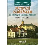 Tajemné stezky-Putování Zábřežskem po stezkách legend a příběhů - Miroslav Kobza – Hledejceny.cz