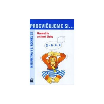 Procvičujeme si ...Geometrie a slovní úlohy 5.r. - Procvičujeme si ... Matematika v 5 ročníku zš - Jan Krčmář, Michaela Kaslová