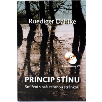Princip stínu + CD. Smíření s naší temnou stránkou - Ruediger Dahlke - CPress