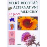 Velký receptář alternativní medicíny - Jiří Janča – Hledejceny.cz