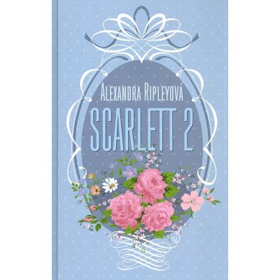 Scarlett 2 - Alexandra Ripleyová – Hledejceny.cz