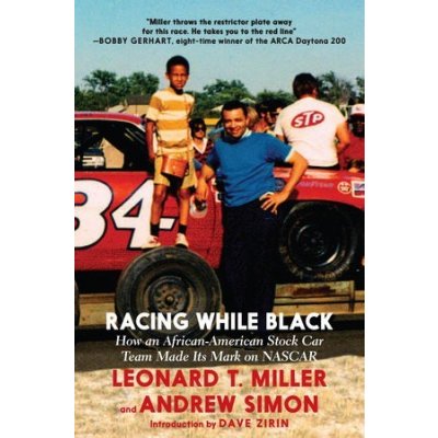 Racing While Black: How an African-American Stock Car Team Made Its Mark on NASCAR Miller Leonard T.Paperback