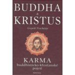 Budha a Kristus -- Karma budhisticko křesťanské pojetí Leopold Procházka – Hledejceny.cz