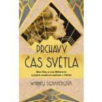 Prchavý čas světla: Man Ray a Lee Millerová a jejich osudové setkání v Paříži - Whitney Scharer – Hledejceny.cz