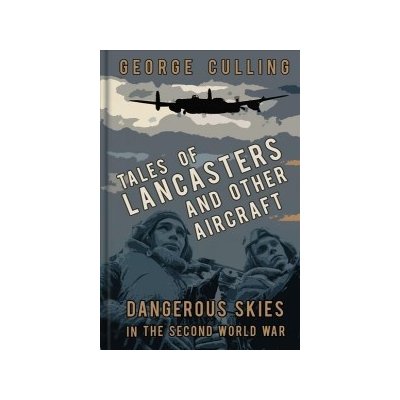 Tales of Lancasters and Other Aircraft – Hledejceny.cz