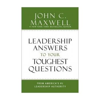 Leadership Answers to Your Toughest Questions