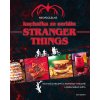 Kniha Neoficiální kuchařka ze seriálu Stranger Things