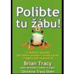 Polibte tu žábu! - Brian Tracy, Christine Tracy Stein – Zbozi.Blesk.cz