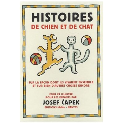 Capek Josef - Histoires de chien et de chat