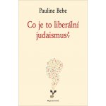 Co je to liberální judaismus? - Pauline Bebe – Hledejceny.cz