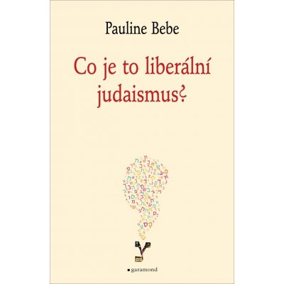 Co je to liberální judaismus? - Pauline Bebe – Hledejceny.cz