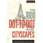 The 1000 Dot-To-Dot Book: Cityscapes: Twenty... - Thomas Pavitte – Zboží Mobilmania