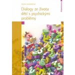 Dialogy ze života dětí s psychickými problémy – Hledejceny.cz