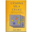 Úžasná síla celku - Bílý Jan