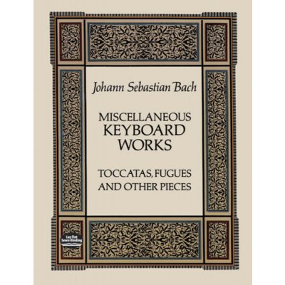 J.S. Bach: Miscellaneous Keyboard Works Toccatas, Fugues and Other Pieces noty na klavír