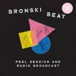 Bronski Beat - Peel Session & Radio Broadcast 84-85 LP – Hledejceny.cz