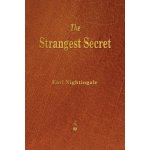 The Strangest Secret - Earl Nightingale – Hledejceny.cz