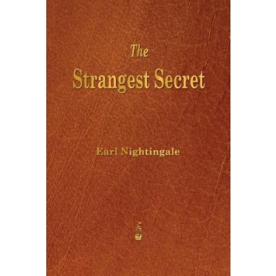 The Strangest Secret - Earl Nightingale – Hledejceny.cz
