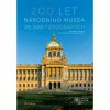200 let Národního muzea ve 200 fotografiích