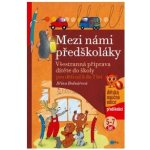 Mezi námi předškoláky - Jiřina Bednářová, Richard Šmarda (ilustrátor) – Hledejceny.cz
