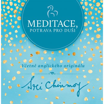 Meditace, potrava pro duši - Chinmoy Sri – Zboží Mobilmania