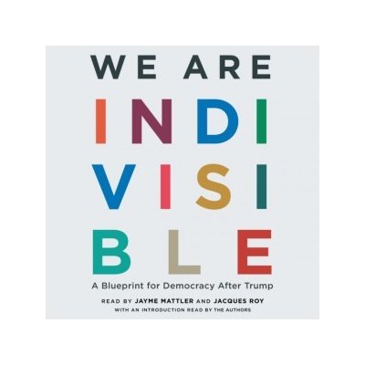 We Are Indivisible: A Blueprint for Democracy After Trump – Hledejceny.cz