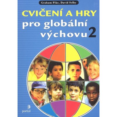 Cvičení a hry pro globální výchovu 2 Pike Graham, Selby David