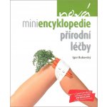 Nová miniencyklopedie přírodní léčby Igor Bukovský – Hledejceny.cz