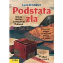 Podstata zla. Temný triller z prostředí Dolomit - Luca D´Andrea