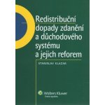 REDISTRIBUČNÍ DOPADY ZDANĚNÍ A DŮCHODOVÉHO SYSTÉMU A JEJICH REFOREM - Stanislav Klazar – Hledejceny.cz