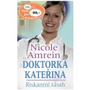 Amrein Nicole: Doktorka Kateřina Riskantní zásah