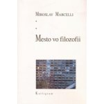 Mesto vo filozofii - Miroslav Marcelli – Hledejceny.cz