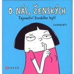 O nás, ženských - Tajemství ženského bytí - Brantz Loryn – Hledejceny.cz