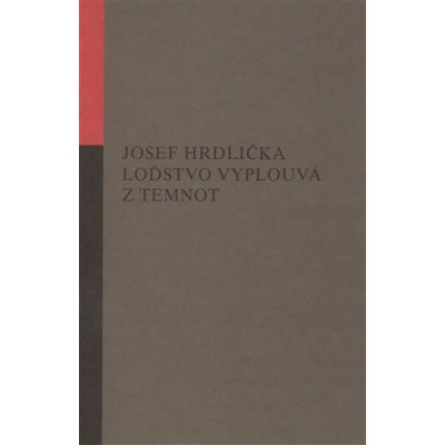 Loďstvo vyplouvá z temnot - Josef Hrdlička – Hledejceny.cz