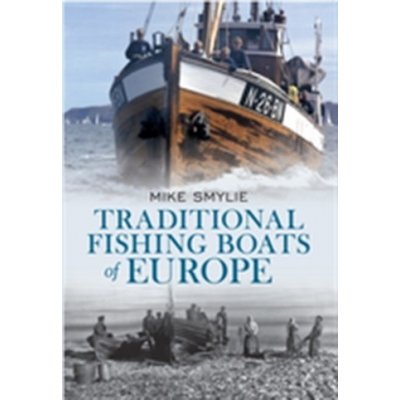 Traditional Fishing Boats of Europe - M. Smylie