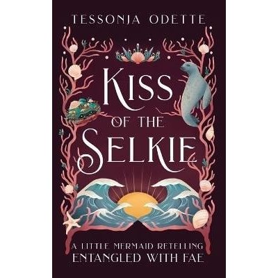 Kiss of the Selkie: A Little Mermaid Retelling – Sleviste.cz
