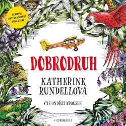 Dobrodruh - Rundellová Katherine