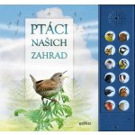 Ptáci našich zahrad - zvuková knížka - Caz Buckingham – Sleviste.cz