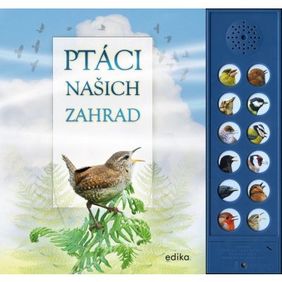 Ptáci našich zahrad - zvuková knížka - Caz Buckingham – Zbozi.Blesk.cz