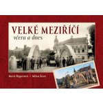 Velké Meziříčí včera a dnes - Ripperová Marie, Šustr Milan – Hledejceny.cz